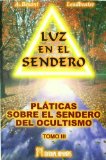 Portada de LUZ EN EL SENDERO: PLATICAS SOBRE EL SENDERO DEL OCULTISMO