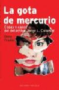 Portada de LA GOTA DE MERCURIO: COSAS Y CASOS DEL DETECTIVE JORGE L. COLOMAR