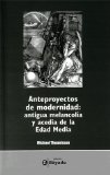 Portada de ANTEPROYECTO DE LA MODERNIDAD: MELANCOLIA ANTIGUA Y LA ACEDIA DE LA EDAD MEDIA