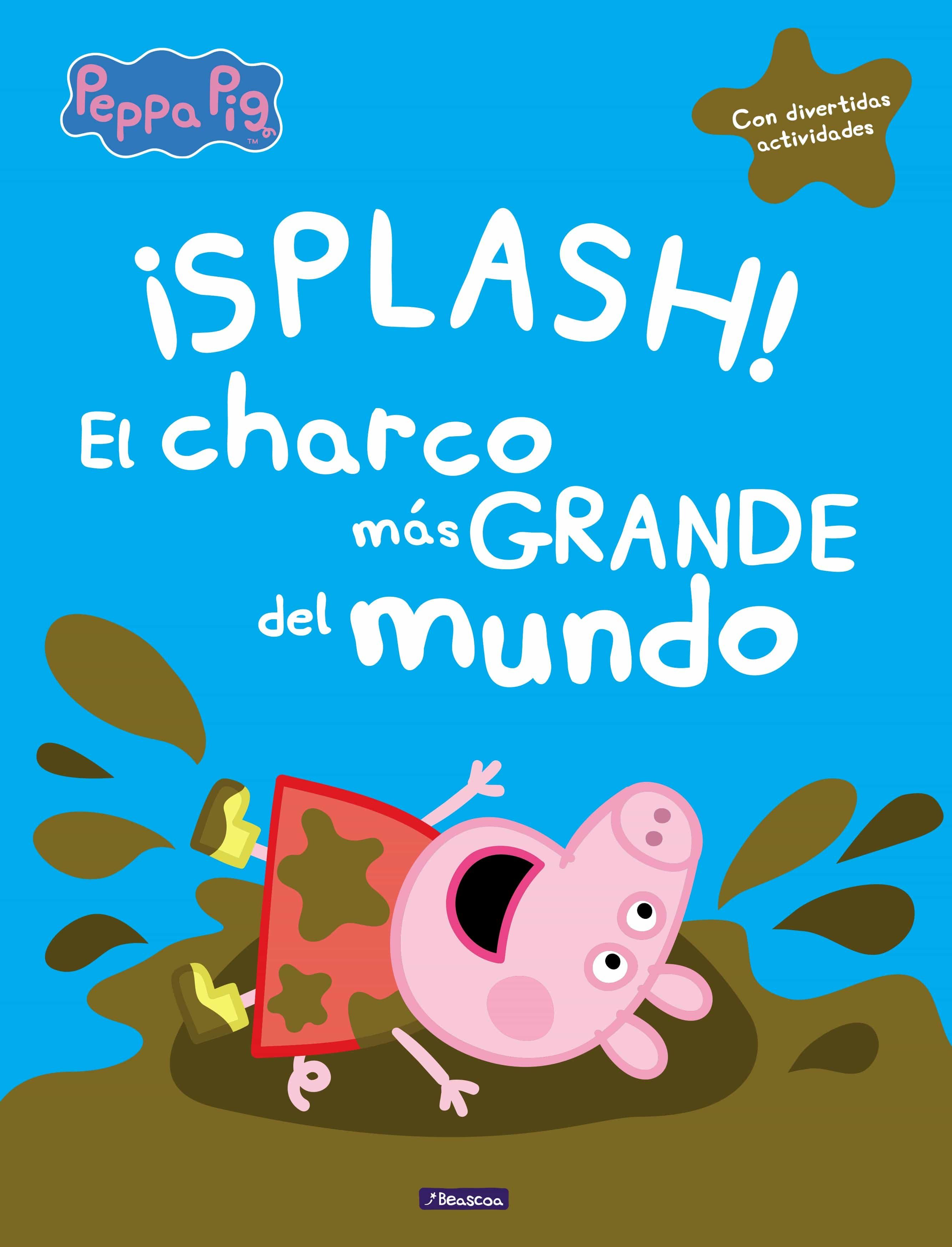 ¡SPLASH! EL CHARCO MAS GRANDE DEL MUNDO (PEPPA PIG) (CON DIVERTIDAS AC