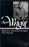 Portada de RICHARD WRIGHT : LATER WORKS: BLACK BOY (AMERICAN HUNGER), THE OUTSIDER BY WRIGHT, RICHARD [1991]