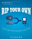 Portada de RIP YOUR OWN: DIGITIZE YOUR RECORDS AND TAPES