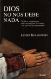 Portada de DIOS NO NOS DEBE NADA: UN BREVE COMENTARIO SOBRE LA RELIGION DE PASCAL Y DEL JANSENISMO