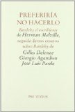Portada de PREFERIRIA NO HACERLO: BARTLEBY EL ESCRIBIENTE DE HERMAN MELVILLE, SEGUIDO DE TRES ENSAYOS SOBRE BARTLEBY                         UIS PARDO