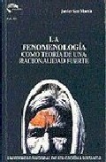 Portada de LA FENOMENOLOGIA COMO TEORIA DE UNA RACIONALIDAD FUERTE