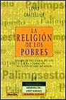 Portada de LA RELIGION DE LOS POBRES. EUROPA EN LOS SIGLOS XVI-XIX Y LA FORMACION DEL CATOLICISMO MODERNO