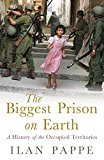 Portada de THE BIGGEST PRISON ON EARTH: A HISTORY OF THE OCCUPIED TERRITORIES: THE HISTORY OF THE ISRAELI OCCUPATION