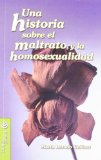 Portada de UNA HISTORIA SOBRE EL MALTRATO Y LA HOMOSEXUALIDAD