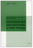 Portada de CONTEXTUALITY AND INTERCONTEXTUALITY IN PUBLIC THEOLOGY: (PROCEEDINGS FROM THE BAMBERG CONFERENCE 23.-25.06.2011) (THEOLOGY IN THE PUBLIC SQUARE)