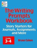 Portada de THE WRITING PROMPTS WORKBOOK, GRADES 3-4: STORY STARTERS FOR JOURNALS, ASSIGNMENTS AND MORE BY COHEN, BRYAN (2012) PAPERBACK