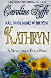 Portada de MAIL-ORDER BRIDES OF THE WEST: KATHRYN (THE MCCUTCHEON FAMILY SERIES) (VOLUME 6) BY CAROLINE FYFFE (2014-08-25)