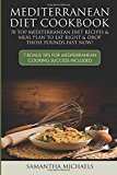 Portada de MEDITERRANEAN DIET COOKBOOK: 70 TOP MEDITERRANEAN DIET RECIPES & MEAL PLAN TO EAT RIGHT & DROP THOSE POUNDS FAST NOW!: ( 7 BONUS TIPS FOR MEDITERRA