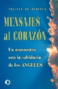 Portada de MENSAJES AL CORAZON: UN ENCUENTRO CON LA SABIDURIA DE LOS ANGELES
