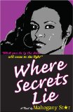 Portada de WHERE SECRETS LIE: WHAT YOU DO IN THE DARK, WILL COME OUT IN THE LIGHT