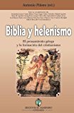 Portada de BIBLIA Y HELENISMO: EL PENSAMIENTO GRIEGO Y LA FORMACION DEL CRISTIANISMO