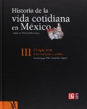 Portada de HISTORIA DE LA VIDA COTIDIANA EN MEXICO III: EL SIGLO XVIII: ENTRE TRADICION Y CAMBIO