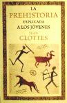Portada de LA PREHISTORIA EXPLICADA A LOS JÓVENES