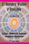 Portada de EL HOMBRE VISIBLE E INVISIBLE: LA SALUD, EL CANCER Y LOS SENTIMIENTOS REFLEJADOS EN EL AURA HUMANA                                LEJADOS EN EL AURA HUMANA