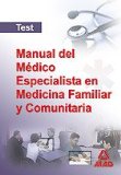 Portada de MANUAL DEL MEDICO ESPECIALISTA EN MEDICINA FAMILIAR Y COMUNITARIA.TEST