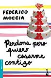 Portada de PERDONA PERO QUIERO CASARME CONTIGO