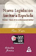 Portada de NUEVA LEGISLACION SANITARIA ESPAÑOLA. PRESENTE Y FUTURO DE LOS PROFESIONALES DE LA SALUD