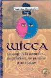 Portada de WICCA: LA MAGIA DE LA NATURALEZA, SUS PRINCIPIOS, SUS PRACTICAS YSUS RITUALES