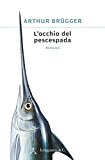 Portada de L'OCCHIO DEL PESCESPADA (LA GAJA SCIENZA)