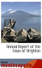 Portada de ANNUAL REPORT OF THE TOWN OF BRIGHTON