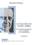 Portada de LA TEOLOGIA DE XABIER ZUBIRI: SU CONTEXTUALIZACION EN LA TEOLOGIACONTEMPORANEA