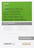 Portada de REGULACIÓN DEL SHADOW BANKING EN EL CONTEXTO DE LA REFORMA DEL MERCADO FINANCIER (MONOGRAFÍA)