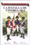 Portada de LA BATALLA DE VITORIA 1813: EL FIN DE LA AVENTURA