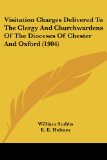 Portada de VISITATION CHARGES DELIVERED TO THE CLERGY AND CHURCHWARDENS OF THE DIOCESES OF CHESTER AND OXFORD (1904)