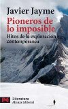 Portada de PIONEROS DE LOS IMPOSIBLE: HITOS DE LA EXPLORACION CONTEMPORANEA