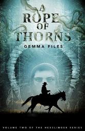 Portada de A ROPE OF THORNS: VOLUME TWO OF THE HEXSLINGER SERIES
