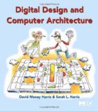 DIGITAL DESIGN AND COMPUTER ARCHITECTURE: FROM GATES TO PROCESSORS