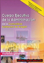 Portada de CUERPO EJECUTIVO DE LA ADMINISTRACIÓN DE LA COMUNIDAD AUTÓNOMA DE ARAGÓN. TEMARIO Y TEST MATERIAS GENERALES - EBOOK