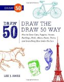 Portada de DRAW THE DRAW 50 WAY: HOW TO DRAW CATS, PUPPIES, HORSES, BUILDINGS, BIRDS, ALIENS, BOATS, TRAINS, AND EVERYTHING ELSE UNDER THE SUN BY AMES, LEE J. (2012) PAPERBACK