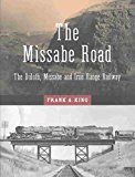 Portada de [THE MISSABE ROAD: THE DULUTH, MISSABE AND IRON RANGE RAILWAY] (BY: FRANK ALEXANDER KING) [PUBLISHED: JUNE, 2003]