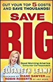 Portada de SAVE BIG: CUT YOUR TOP 5 COSTS AND SAVE THOUSANDS BY ELISABETH LEAMY (2011-02-22)