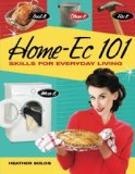 Portada de HOME-EC 101: SKILLS FOR EVERYDAY LIVING - COOK IT, CLEAN IT, FIX IT, WASH IT BY SOLOS, HEATHER (2011) PAPERBACK