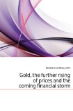 Portada de GOLD, THE FURTHER RISING OF PRICES AND THE COMING FINANCIAL STORM