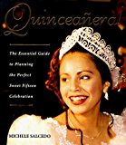 Portada de QUINCEANERA!: THE ESSENTIAL GUIDE TO PLANNING THE PERFECT SWEET FIFTEEN CELEBRATION BY MICHELE SALCEDO (1997-10-30)