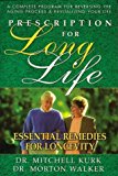 Portada de PRESCRIPTION FOR LONG LIFE: ESSENTIAL REMEDIES FOR LONGEVITY (DR. MORTON WALKER HEALTH BOOK) BY MITCHELL KURK (1997-09-01)