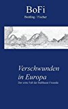 Portada de VERSCHWUNDEN IN EUROPA (GERMAN EDITION) BY BOTTLING, SVEN, FISCHER, MIKE (2014) PAPERBACK