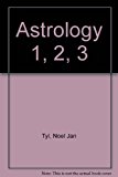 Portada de ASTROLOGY 1-2-3: HOW TO CONSTRUCT & UNDERSTAND THE HOROSCOPE (LLEWELLYN'S PRACTICAL ASTROLOGY SERIES) BY NOEL TYL (1983-09-02)