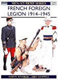 Portada de FRENCH FOREIGN LEGION 1914-45 (MEN-AT-ARMS) BY MARTIN WINDROW (1999-03-26)