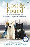 Portada de LOST AND FOUND: TRUE TALES OF LOVE AND RESCUE FROM BATTERSEA DOGS & CATS HOME BY BATTERSEA DOGS & CATS HOME (30-JAN-2014) PAPERBACK