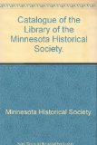 Portada de CATALOGUE OF THE LIBRARY OF THE MINNESOTA HISTORICAL SOCIETY. (2 VOLUME SET)