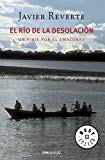 Portada de EL RÍO DE LA DESOLACIÓN: UN VIAJE POR EL AMAZONAS