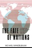Portada de THE FATE OF NATIONS: THE SEARCH FOR NATIONAL SECURITY IN THE NINETEENTH AND TWENTIETH CENTURIES BY MICHAEL MANDELBAUM (1988-09-30)